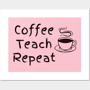 Coffee Teach Repeat Posters and Art